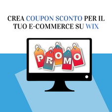 Crea Coupon Sconto per il tuo           E-commerce su Wix 