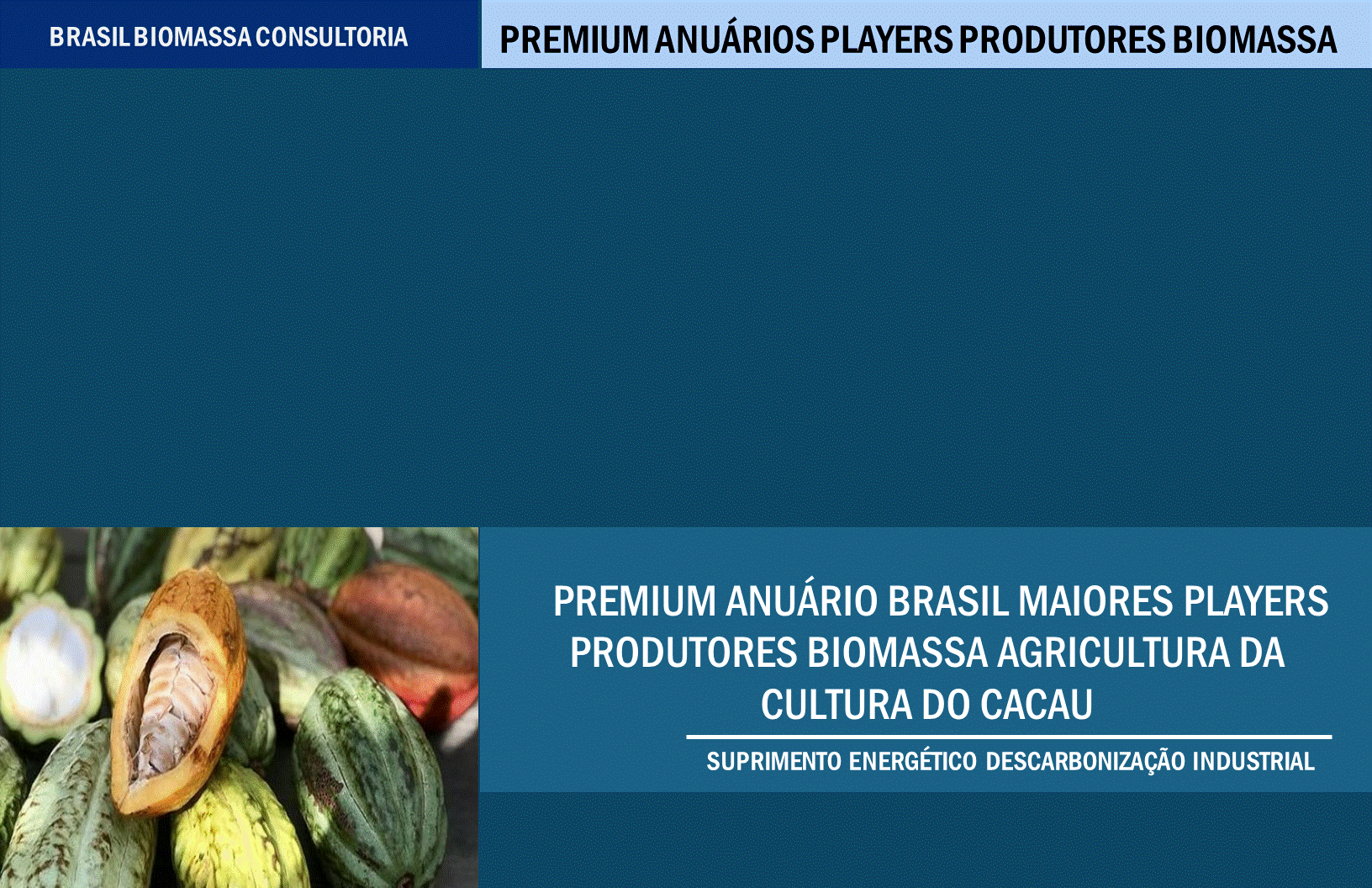 Anuario Premium Players Produtores Biomassa Agricultura Cultura do Cacau.gif