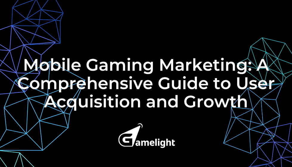 Mobile Gaming Marketing: A Comprehensive Guide to User Acquisition and Growth