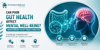 Can Poor Gut Health Affect Mental Well-Being? Understanding the Gut-Brain Connection | Ivermectinkart