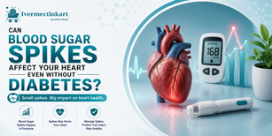 Blood sugar spikes and heart health risks without diabetes | Ivermectinkart