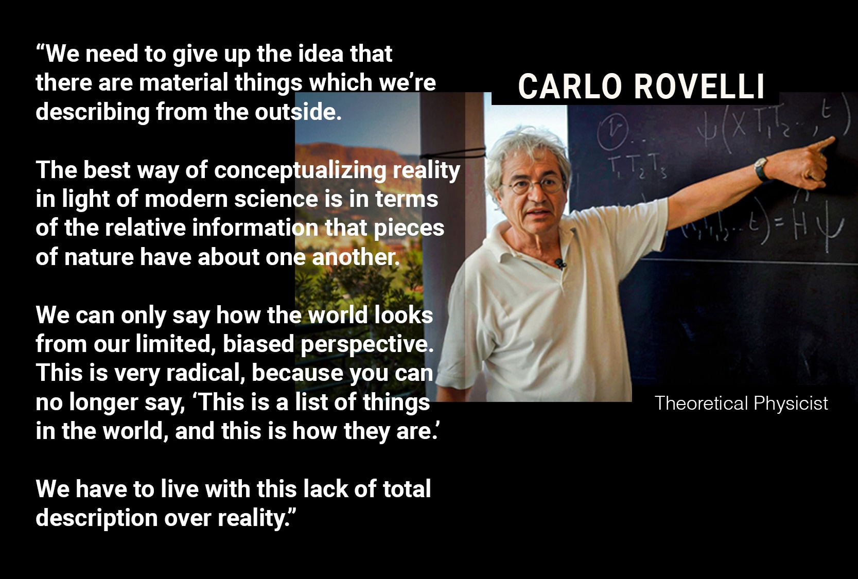 CARLO ROVELLI: “We need to give up the idea that there are material things which we’re describing from the outside."