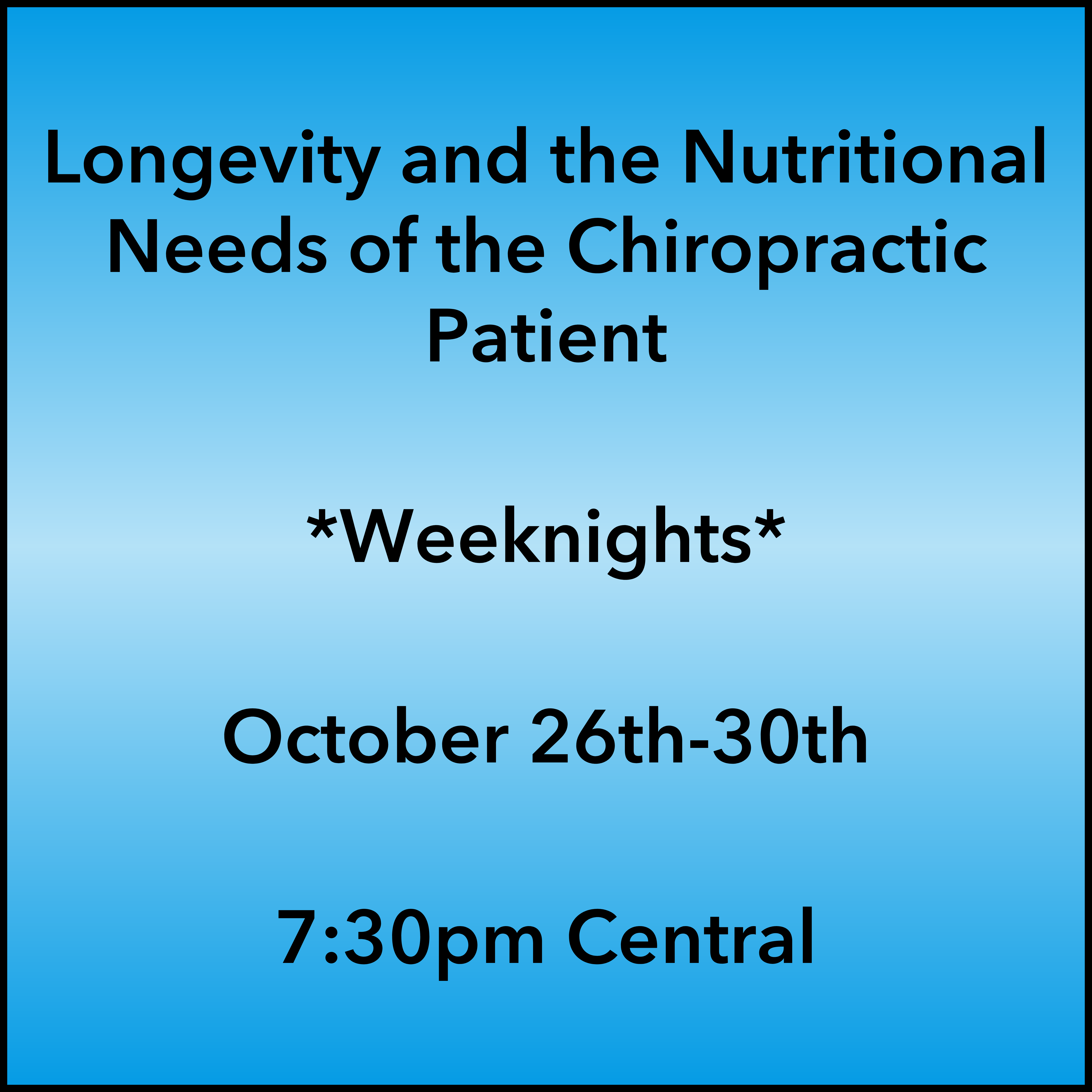 October 26-30, 2026 Longevity Webinar 7:30pm Central