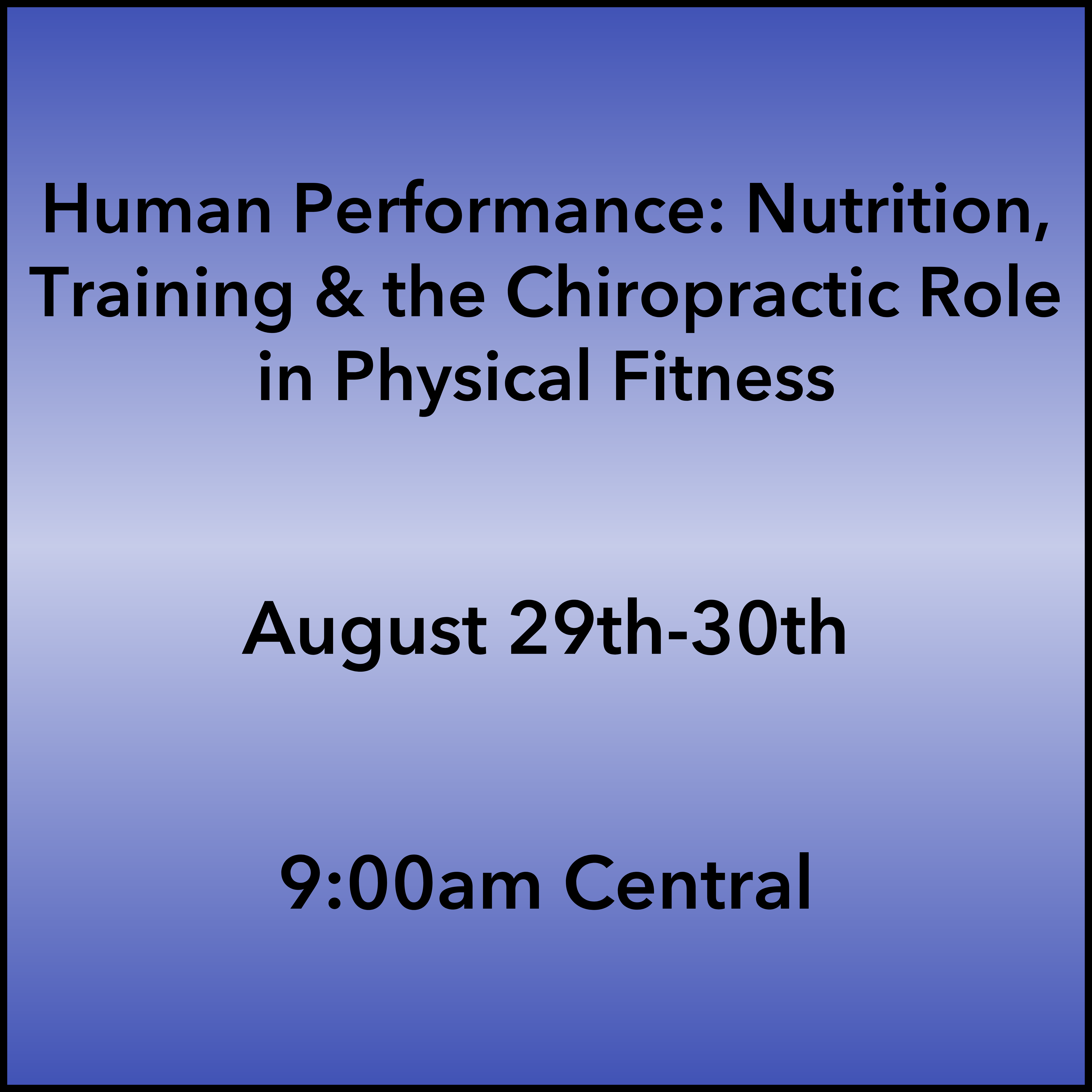 August 29-30, 2026 Human Performance Webinar 9:00am Central