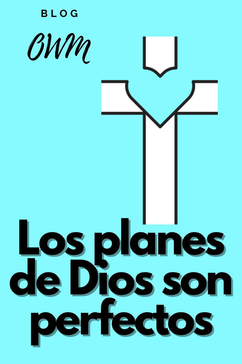 Los planes de Dios son perfectos