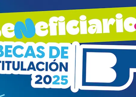 LISTOS LOS RESULTADOS DE LAS BECAS DE TITULACIÓN 2025