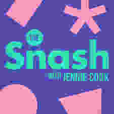 The Snash Podcast with Jennie Cook