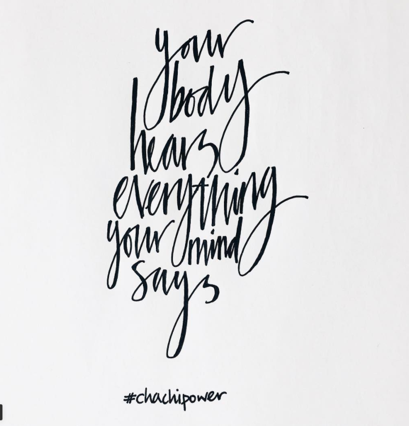 Chachi Power Project: Your body hears everything your mind says: I DON'T HATE MY BODY, I THINK IT'S WONDERFUL...