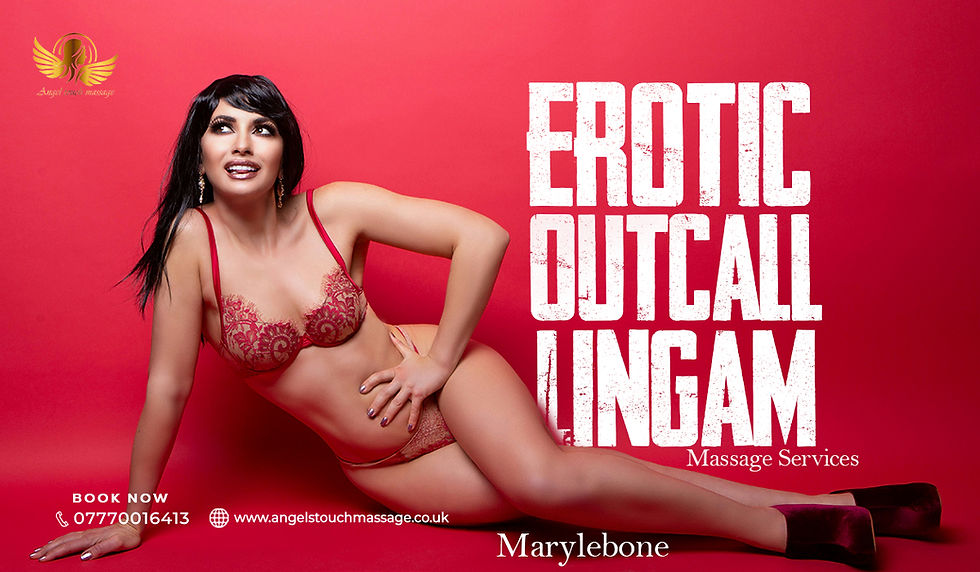 Erotic, Outcall, Lingam massage services Marylebone