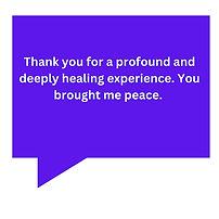 Thank you for a profound and deeply healing experience. You brought me peace..jpg