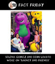 Selena and Demi on Barney #FactFriday