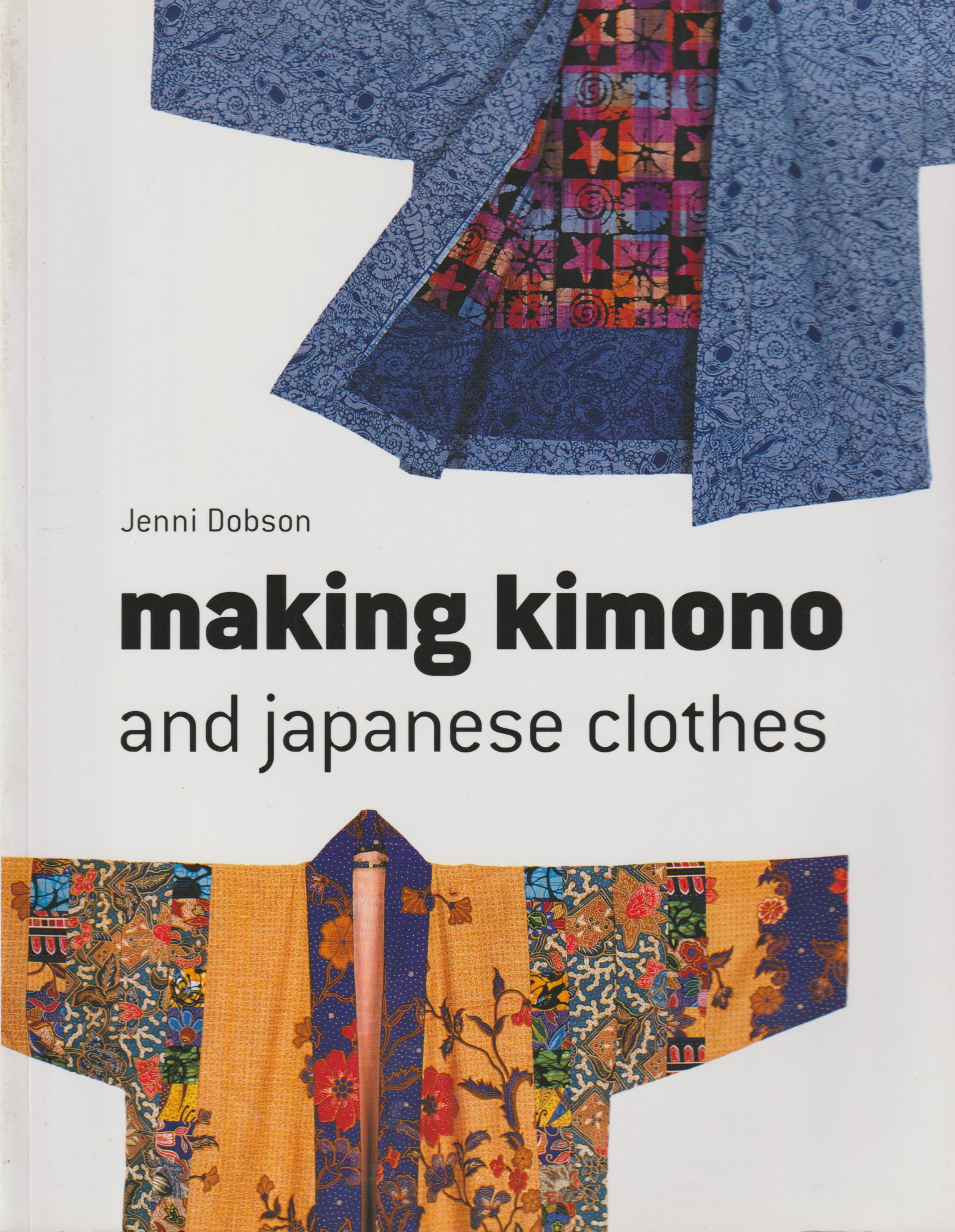 Making Kimono and Japanese clothes by Jenni Dobson