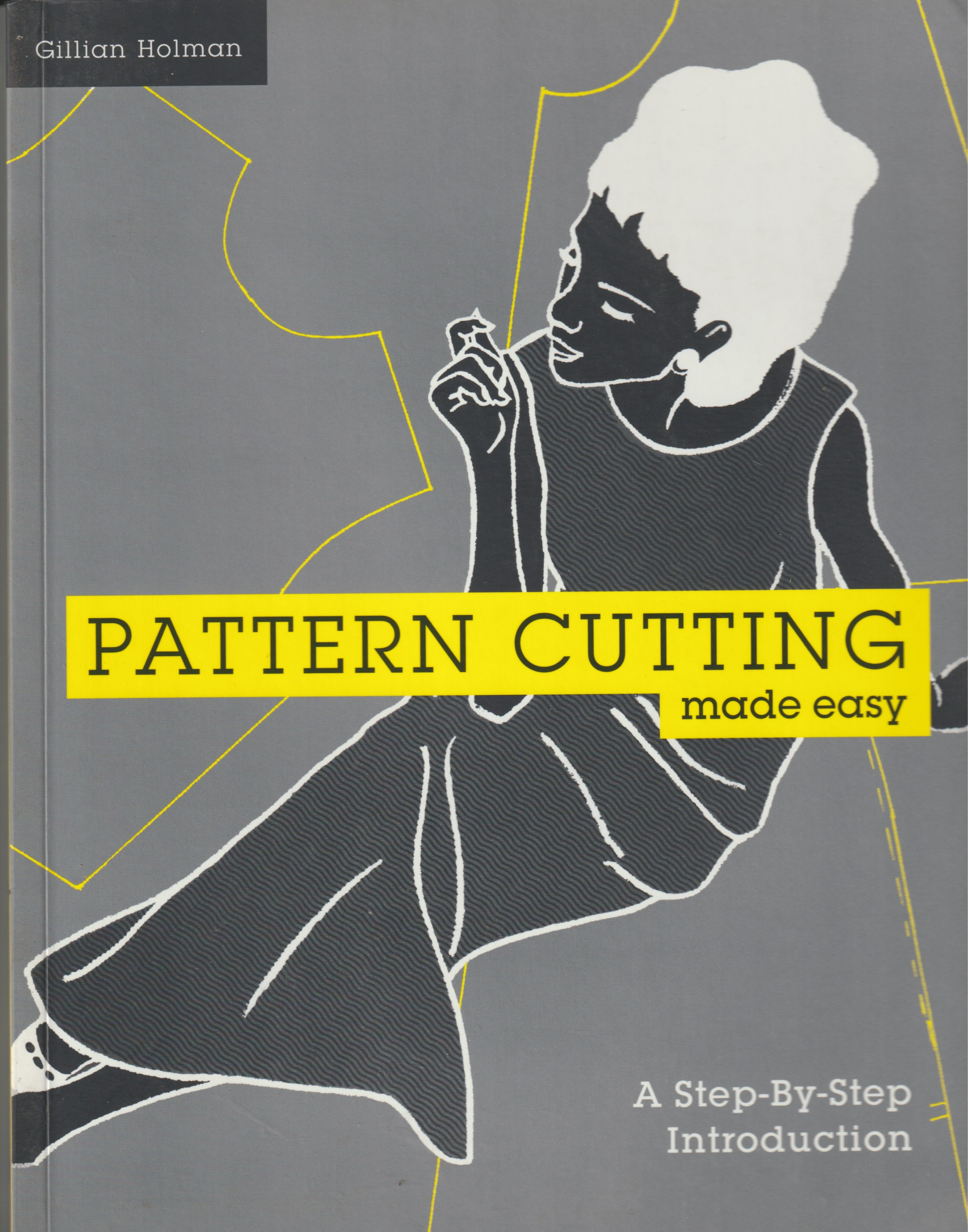 Pattern Cutting Made Easy by Gillian Holman