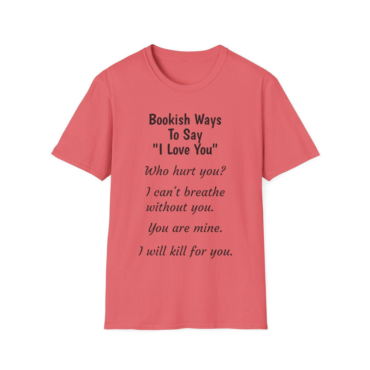 Unisex Softstyle T-Shirt Bookish Ways To Say I Love You