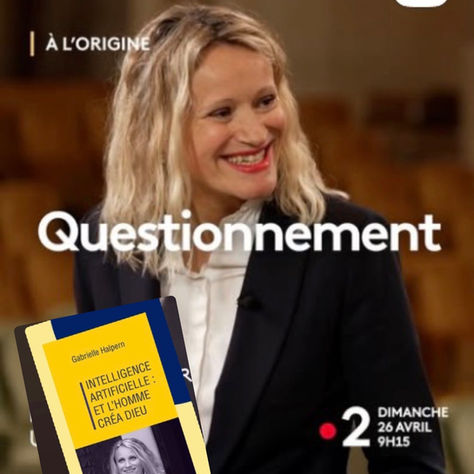 “L’IA est un dieu bavard que l’homme a inventé après le silence des cieux”” - Interview de la philosophe Gabrielle Halpern dans l'émission A l'Origine sur France 2