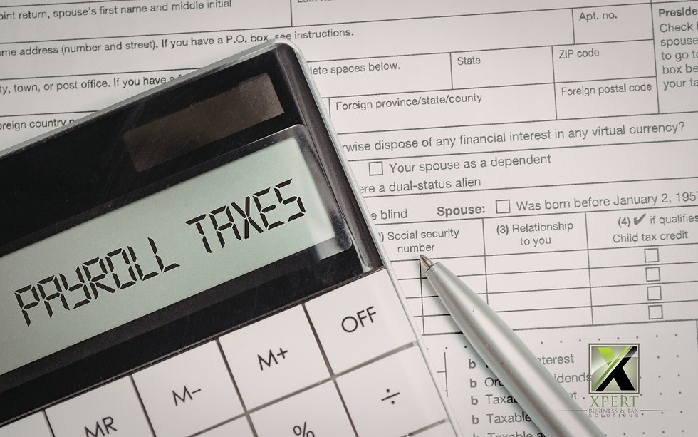 Calculator displaying “Payroll Taxes” on top of tax documents with Xpert Business & Tax Solutions logo.