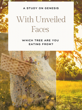 With Unveiled Faces - Which Tree Are You Eating From? (A Study on Genesis)