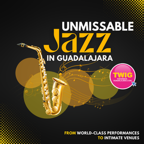 UNMISSABLE JAZZ IN GUADALAJARA🎷