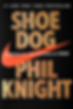 Shoe Dog: A Memoir by the Creator of Nike