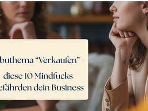 Zwei Frauen im Gespräch, Banner auf dem steht: Tabuthema "verkaufen" - diese 10 Mindfucks gefährden dein Business