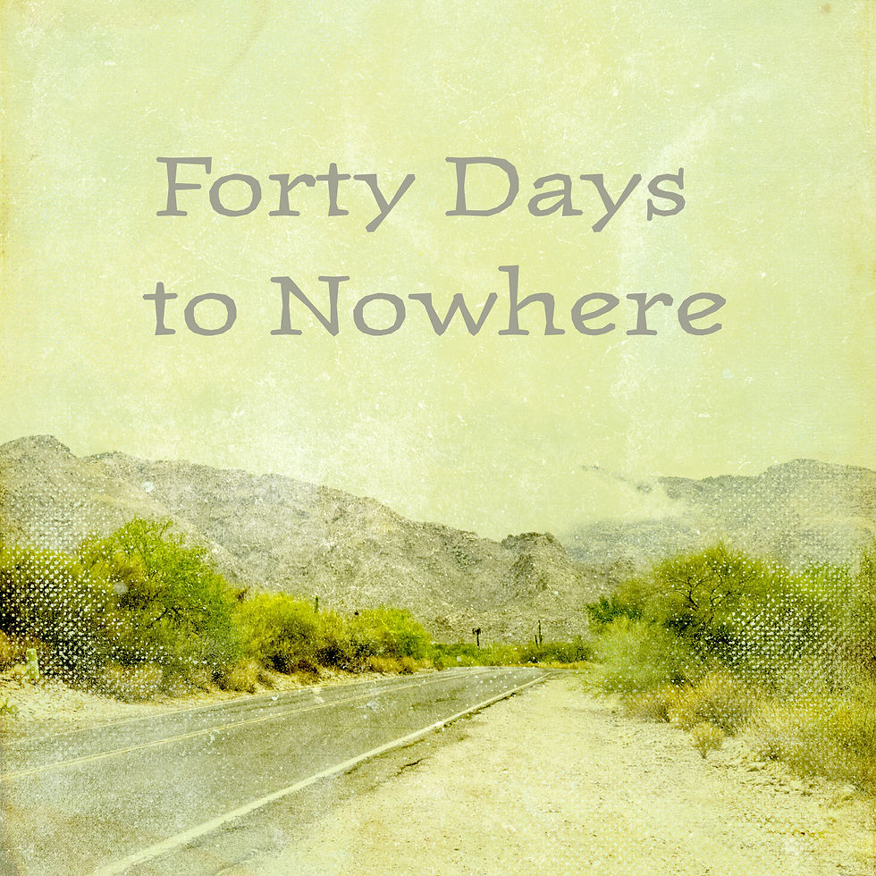 40 Days to Nowhere