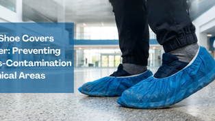 Why Shoe Covers Matter: Preventing Cross-Contamination in Clinical Areas