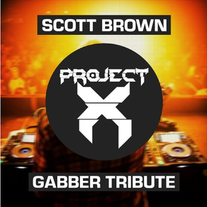 Project X - Scott Brown Gabber Tribute (2018)