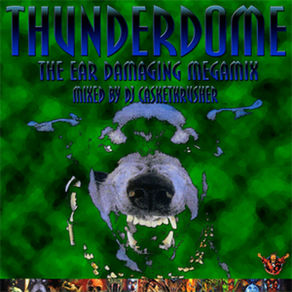 DJ Casketkrusher - Thunderdome: "The Ear Damaging Megamix" (Mix 1) (2020)