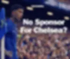 why does chelsea have no sponsor?