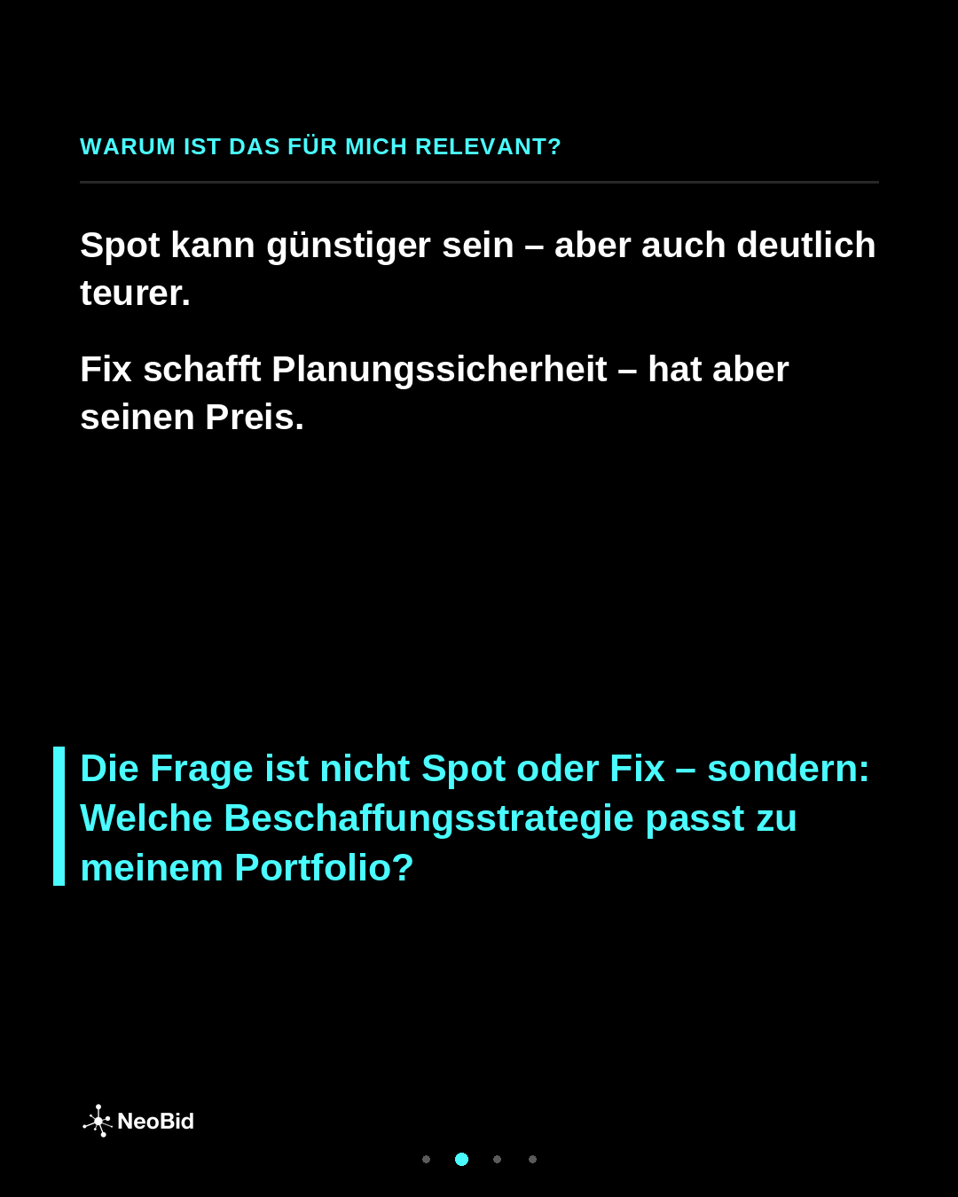 Spot kann günstiger oder teurer sein; ein Fixpreis bietet Planungssicherheit für vereinbarte Preisbestandteile.