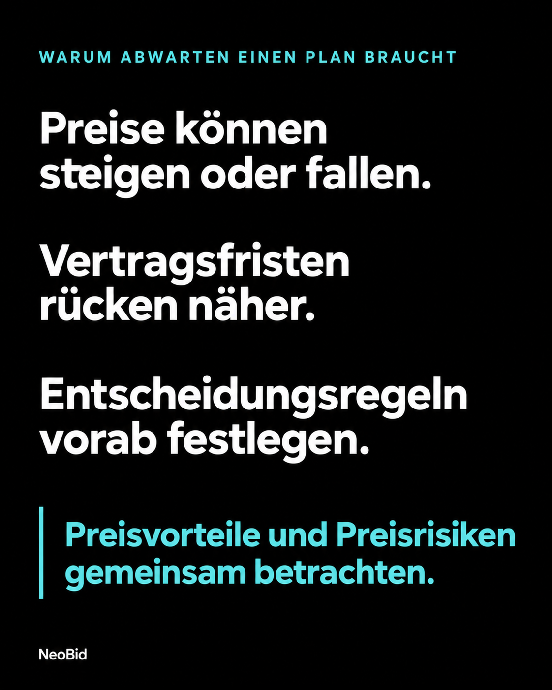 Warum Abwarten einen Plan braucht: Preise können steigen oder fallen, Vertragsfristen rücken näher, Entscheidungsregeln vorab festlegen.