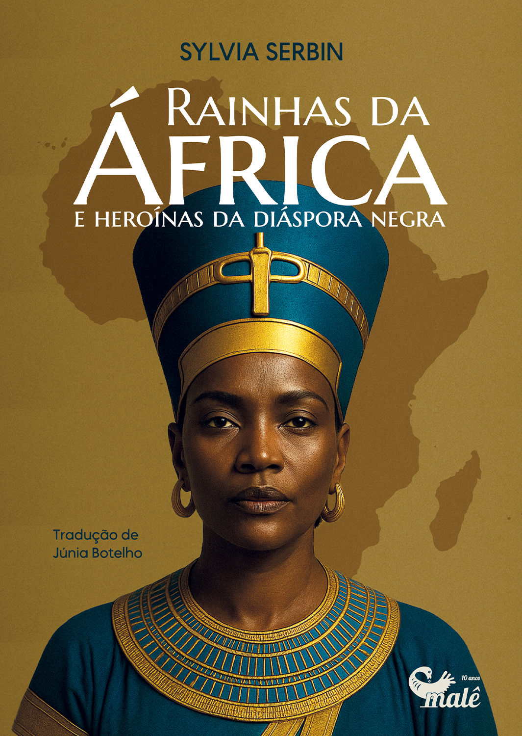 Rainhas da África e heroínas da diáspora negra - Sylvia Serbin