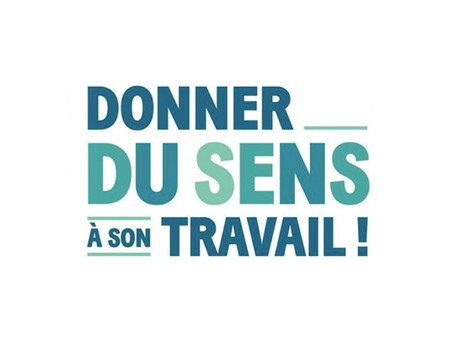 Donner du sens à son travail de nos jours