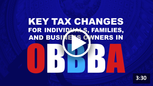 Video: Key Tax Changes for Individuals, Families, and Business Owners in OBBBA