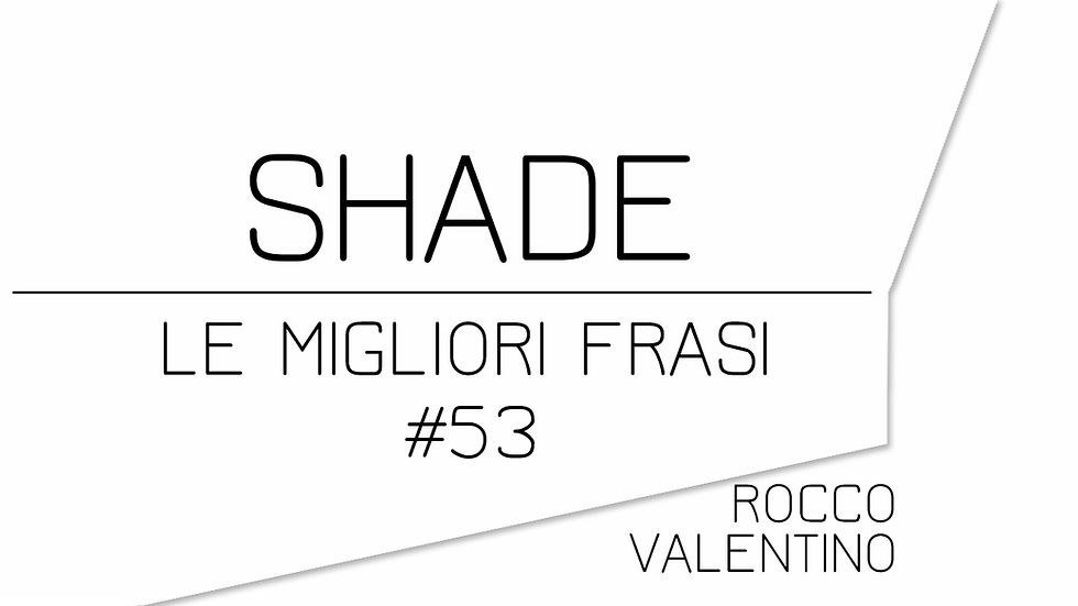 SHADE: Le migliori frasi
