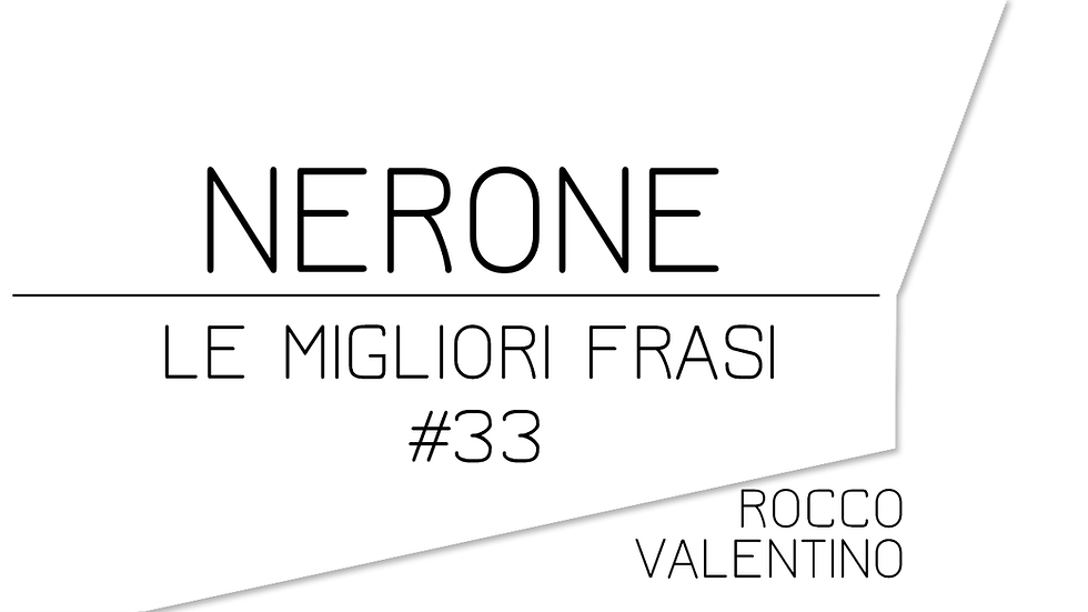 NERONE: Le migliori frasi