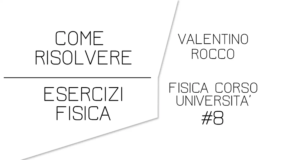 COME RISOLVERE ESERCIZI DI FISICA