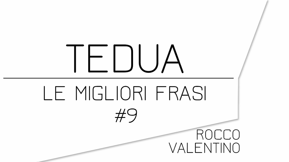 TEDUA: Le migliori frasi