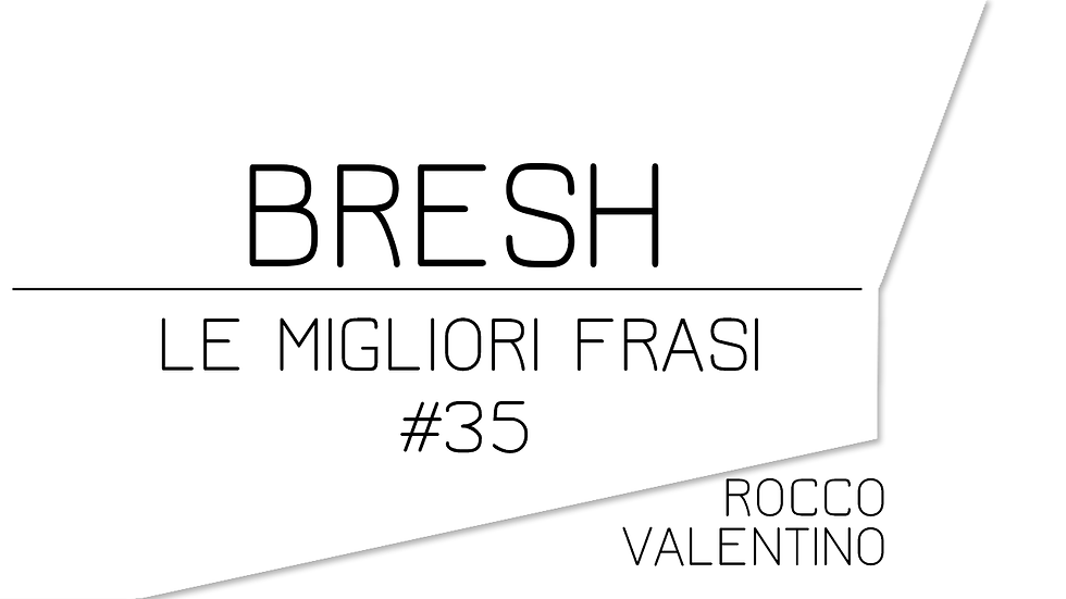 BRESH: Le migliori frasi