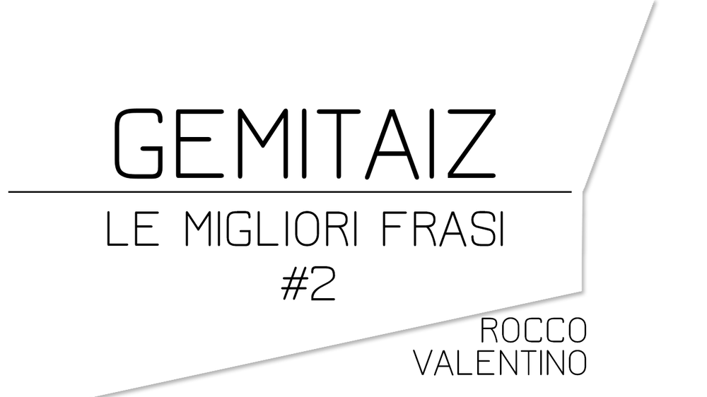 Gemitaiz Le Migliori Frasi