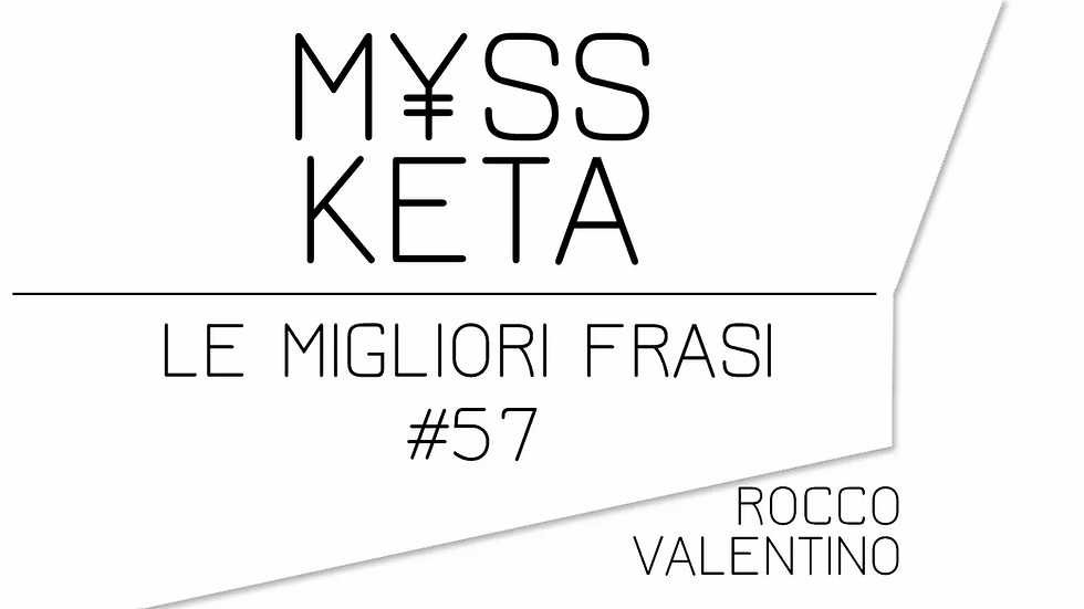 MYSS KETA: Le migliori frasi