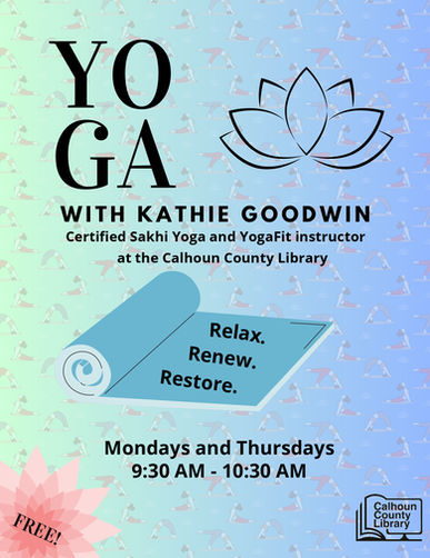 Flyer for Yoga at the Calhoun County Library. Call for more information.