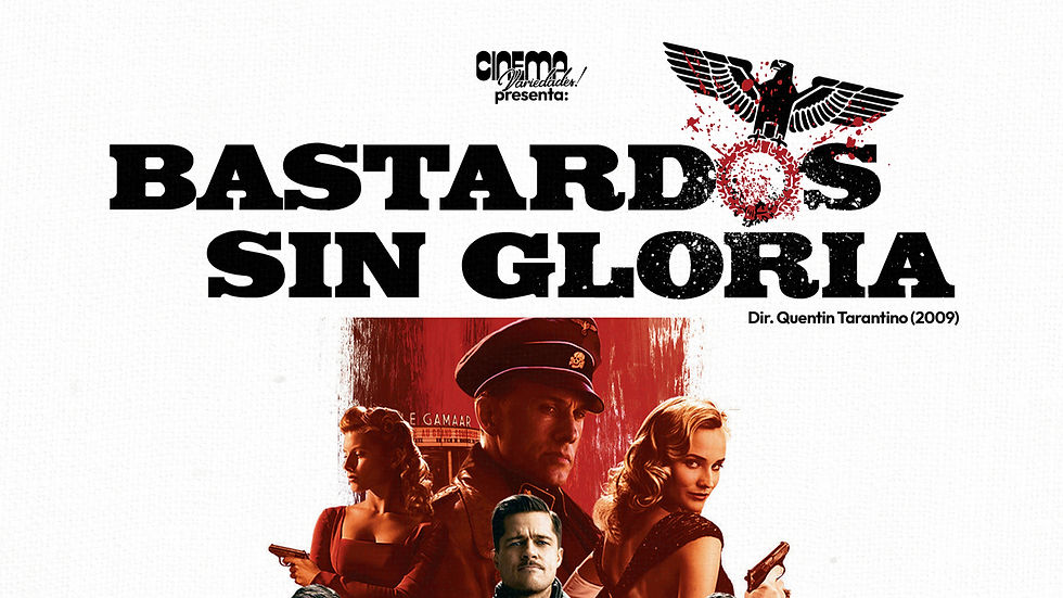 CINEMA VARIEDADES: BASTARDOS SIN GLORIA