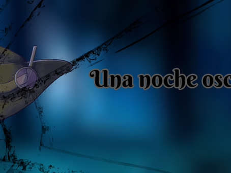 Caítulo 1: Parte 2 y su versión beta. | Una noche oscura