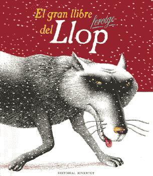 El gran llibre del Llop ferotge - El gran libro del Lobo feroz