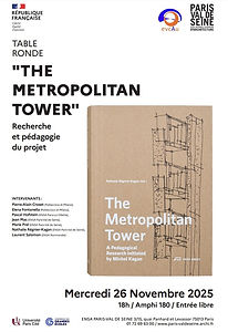 Colloque
Nathalie Regnier-Kagan
The metropolitan tower
Recherche et pédagogie du projet