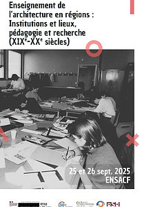 Séminaire Chear
Enseignement de l’architecture en régions : Institutions et lieux, pédagogie et recherche (XIXe-XXe siècles