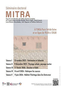 Séminaire Doctoral Mitra
EVCAU
sous la coordination de Gilles-Antoine Langlois
et l'organisation de Rita Khalaf, Pierre Léger, Astrid Lenoir,
Love Keisten Moumbeki, Anh Nguyen et Nathan Rofowicz