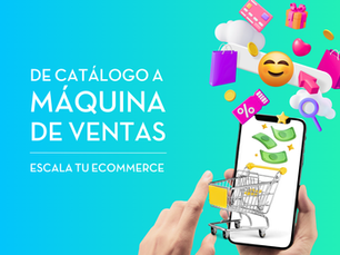 De catálogo a máquina de ventas: así puedes escalar tu eCommerce