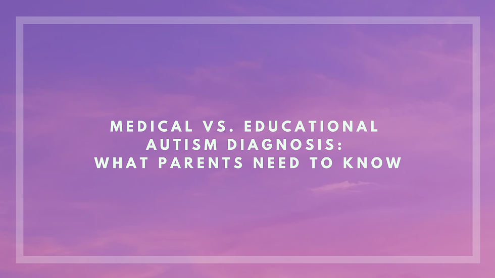 Medical vs. Educational Autism Diagnosis: What Parents Need To Know